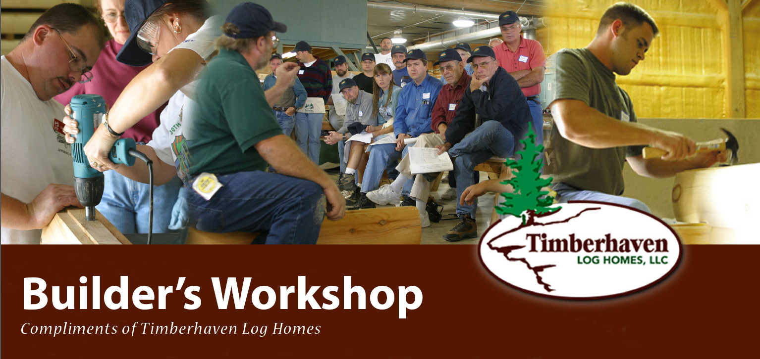 collage of guests at builder's workshop, log home builders, Timberhaven Log Homes, log homes, log cabin homes, log cabins, post and beam homes, timberframe homes, timber frame homes, laminated logs, engineered logs, floor plan designs, kiln dried logs